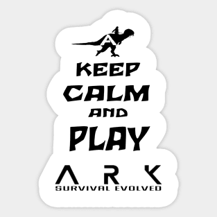 Keep Calm And Play Ark Sticker